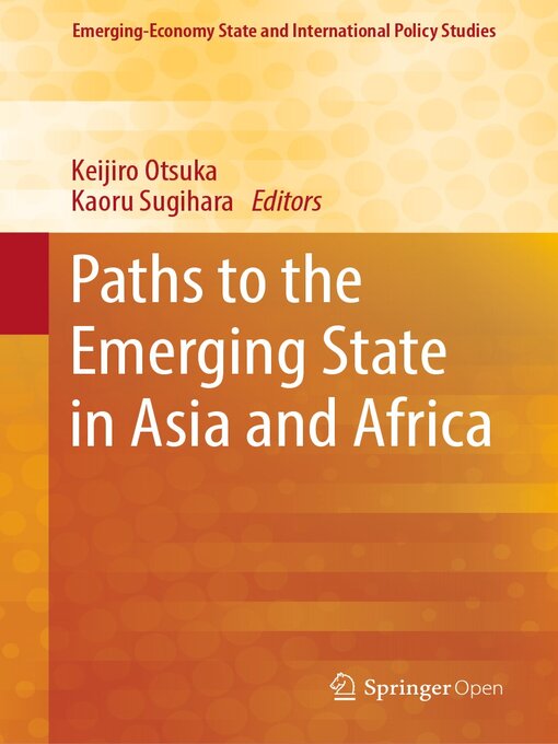 Title details for Paths to the Emerging State in Asia and Africa by Keijiro Otsuka - Available